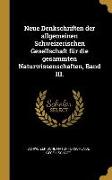 Neue Denkschriften Der Allgemeinen Schweizerischen Gesellschaft Für Die Gesammten Naturwissenschaften, Band III