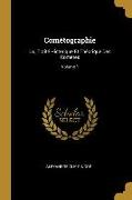 Cométographie: Ou, Traité Historique Et Théorique Des Comètes, Volume 1