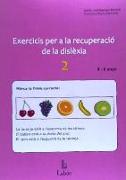 Exercicis per a la recuperació de la dislèxia 2 : 8 i 9 anys