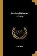Goethes Mahomet: Ein Vortrag