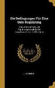 Die Bedingungen Für Eine Gute Regulirung: Eine Untersuchung Der Regulirungsvorgänge Bei Dampfmaschinen Und Turbinen