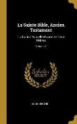 La Sainte Bible, Ancien Testament: Traduction Nouvelle d'Apres Le Texte Hébreu, Volume 2