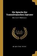 Die Sprache Der Transsilvanischen Zigeuner: Grammatik, Wörterbuch