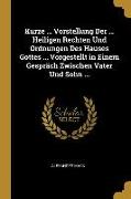 Kurze ... Vorstellung Der ... Heiligen Rechten Und Ordnungen Des Hauses Gottes ... Vorgestellt in Einem Gespräch Zwischen Vater Und Sohn