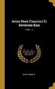 Actus Beati Francisci Et Sociorum Ejus, Volume 4