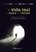 La vida real en tiempos de la felicidad : crítica de la psicología y de la ideología positiva