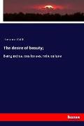 The desire of beauty