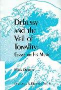 Debussy and the Veil of Tonality: Essays on His Music