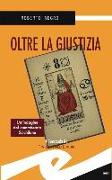 Oltre la giustizia. Un'indagine del commissario Scichilone