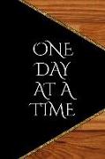 One Day at a Time: A Beautiful Wood Grain Guided Odaat Journal for Twelve Step Programs. Focus on Recovery and Progress, Not Perfection