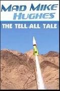 'mad' Mike Hughes: The Tell All Tale
