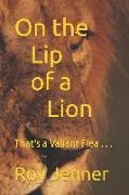On the Lip of a Lion: That's a Valiant Flea