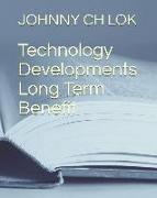 Technology Developments Long Term Benefit
