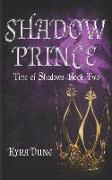 Shadow Prince (Time of Shadows #2)