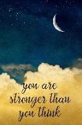 You Are Stronger Than You Think: A Journal