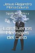 Los Sueños, Mensajes del Cielo: Significado Bíblico Y Científico