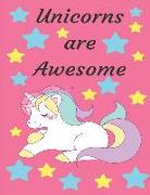 Unicorns Are Awesome: Unicorn Notebook (Composition Book Journal)