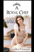 A Royal Chef: A Sweet Romance Novella