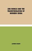 Zhu Rongji and the Transformation of Modern China
