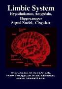 Limbic System: Amygdala, Hypothalamus, Septal Nuclei, Cingulate, Hippocampus: Emotion, Memory, Language, Development, Evolution, Love