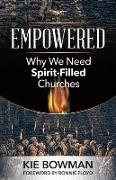 Empowered: Why We Need Spirit-Filled Churches