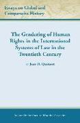 The Gendering of Human Rights in the International Systems of Law in the Twentieth Century