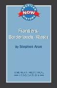 Frontiers, Borderlands, Wests