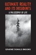 Ultimate Reality and Its Dissidents: A Philosophy of Life