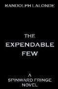 The Expendable Few: A Spinward Fringe Novel
