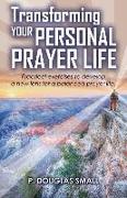 Transforming Your Personal Prayer Life