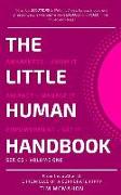 The Little, Human Handbook - Volume One: Awareness - Balance - Empowerment