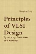 Principles of VLSI Design - Symmetry, Structures and Methods