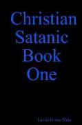 Christian Satanic Book One