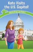 Kate Visits the U.S. Capitol!: Understanding Government