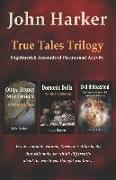 True Tales Trilogy: Nightmarish Accounts of Paranormal Activity