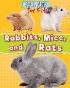 Rabbits, Mice, and Rats