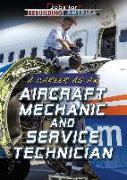 A Career as an Aircraft Mechanic and Service Technician