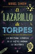 El Lazarillo de Torpes : las divertidas anécdotas de un sufrido profesor de secundaria