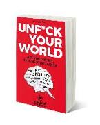 UNFUCK YOUR WORLD | Ratgeber
