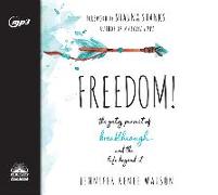 Freedom: The Gutsy Pursuit of Breakthrough and the Life Beyond It