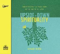 Upside-Down Spirituality: The 9 Essential Failures of a Faithful Life