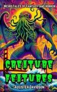 Creature Features: Weird Tales of Dark Fantasy and Horror