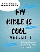 My Bible Is Cool - Volume 1: Learning the Word of God Has Become Even More Fun