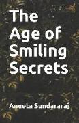 The Age of Smiling Secrets
