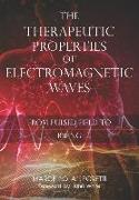 The Therapeutic Properties of Electromagnetic Waves: From Pulsed Fields to Rifing