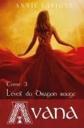 Avana: Tome 3 l'Éveil Du Dragon Rouge