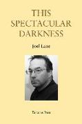 This Spectacular Darkness: Critical Essays