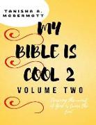 My Bible Is Cool 2 - Volume Two: Learning the Word of God Is Twice the Fun!