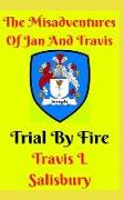 The Misadventures of Jan and Travis: Trial by Fire