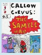 Callow Corvus 0.5: The Sample Man